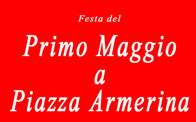 La “Festa del Primo Maggio” a Piazza armerina