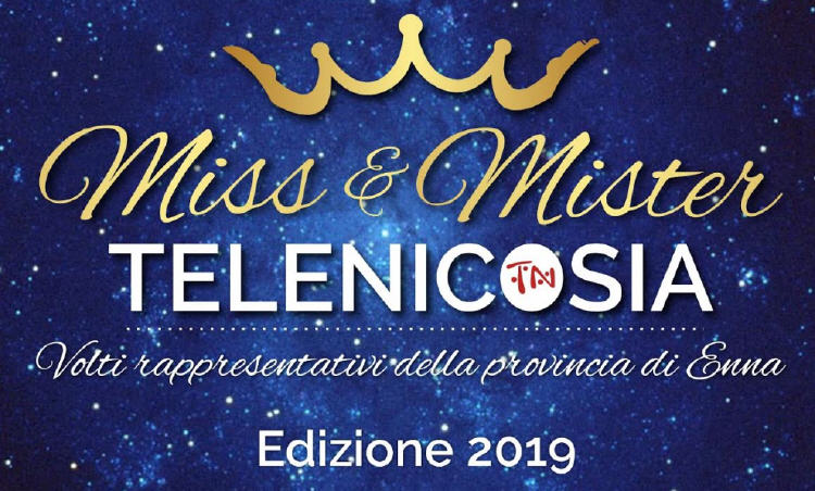 In arrivo “Miss & Mister Telenicosia 2019 – Volti rappresentativi della provincia di Enna”.