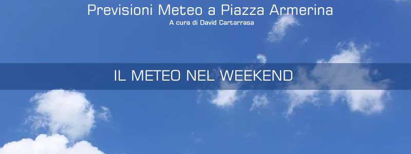 Meteo Piazza Armerina : weekend soleggiato con qualche nube.