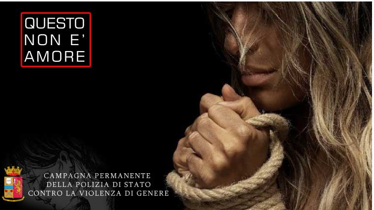 «Questo non è amore».Campagna permanente della Polizia di Stato contro la violenza di genere