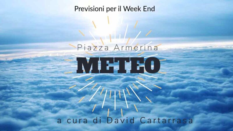 Meteo Piazza Armerina – Weekend mite a piazza armerina: il termometro toccherà i venti gradi