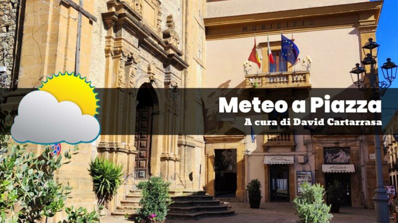 Previsioni meteo per il weekend a Piazza Armerina: le temperature salgono