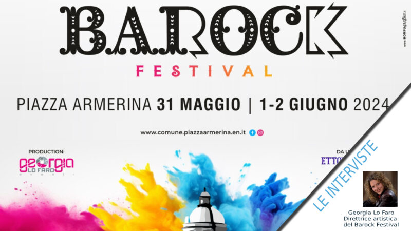 Il Barock Festival a Piazza Armerina – La direttrice artistica Georgia Lo Faro:  “Al centro il talento e la forza delle donne”